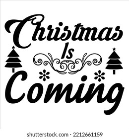 Christmas Is Coming Shirt Design
