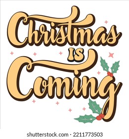 Christmas is Coming shirt, Happy Christmas shirt, 3d Christmas shirt, print template shirt,