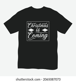 Christmas is coming t-shirt design template typography design