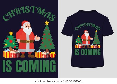 Christmas is coming, Christmas, Typography t shirt design.