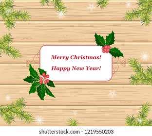 Christmas composition. Christmas card, falling snowflakes,holly berry and fir branches on wooden background. Flat lay, top view, copy space