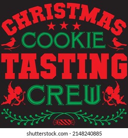 Christmas cookie tasting crew t shirt design, vector file. 