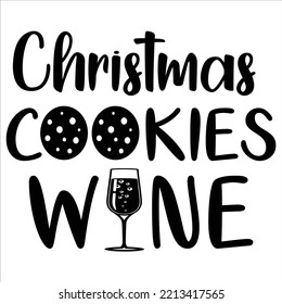 Christmas Cookies Wine, Merry Christmas shirt print template, funny Xmas shirt design, Santa Claus funny quotes typography design