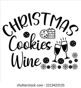 Christmas Cookies Wine, Merry Christmas shirt print template, funny Xmas shirt design, Santa Claus funny quotes typography design