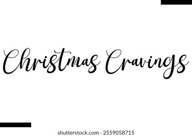 Christmas Cravings Christmas quotes text typography