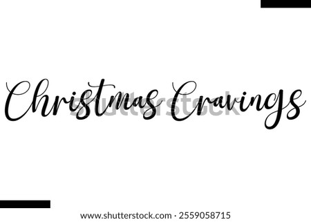 Christmas Cravings Christmas quotes text typography
