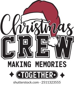 Christmas Crew Making Memories Family Christmas T Shirt Design