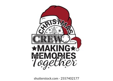 Christmas Crew Making Memories Together T-shirt Design