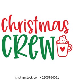Christmas Crew, Merry Christmas shirts, mugs, signs lettering with antler vector illustration for Christmas hand lettered, svg,  Christmas Clipart Silhouette cutting