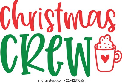 Christmas Crew Svg, Family Christmas Shirt Svg, Onesie, Mommy And Me, Holiday Shirt, Kid's Shirt Vector