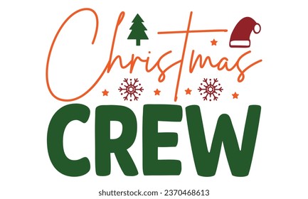 Christmas Crew , t-shirt design vector file