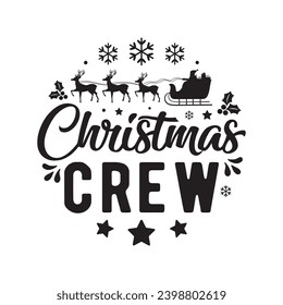 Christmas crew,Funny Christmas t shirt design Bundle, Christmas, Merry Christmas , Winter, Xmas, Holiday and Santa, Commercial Use, Cut Files Cricut, Silhouette, eps, dxf, png