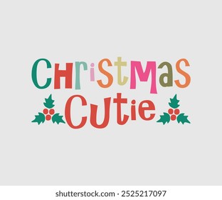 Christmas Cutie, Christmas Cutie, Christmas Design, Hand drawn lettering phrase isolated on white background, Calligraphy T-shirt design, EPS,  Files for Cutting, bag, cups, card