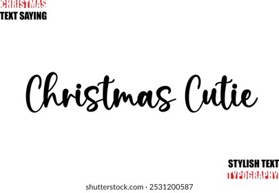 Christmas Cutie Stylish Calligraphic Lettering Inspirational Christmas Text Quote