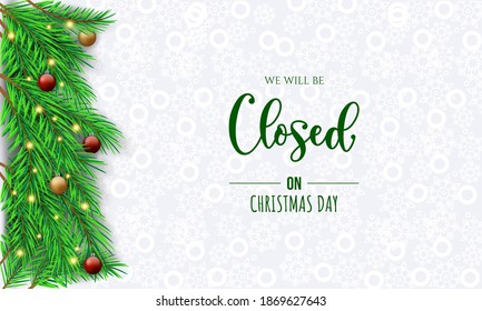 Christmas Day Background Design. We will be Closed on Christmas Day. Vector Illustration.