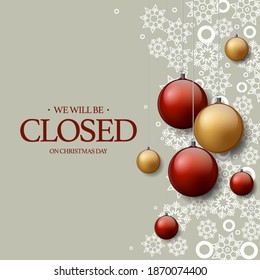 Christmas Day Background Design. We will be Closed on Christmas Day. Vector Illustration.