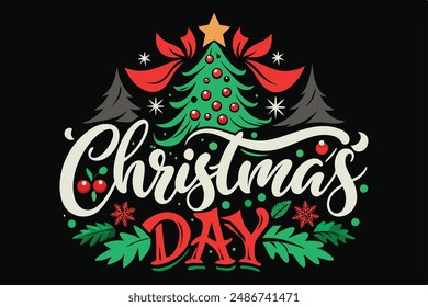 Christmas Day Typography T-Shirt Design isolated on a white background.