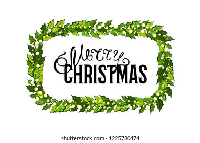 Christmas decorations with holly leaves and white berries. Horizontal frame with holiday wishes Illustration for xmas and new year design.