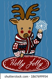 Christmas deer in a festive sweater holding a snowflake and a signboard with the Holly Jolly inscription. Funny simple flat A5 holiday card with winter character on blue background