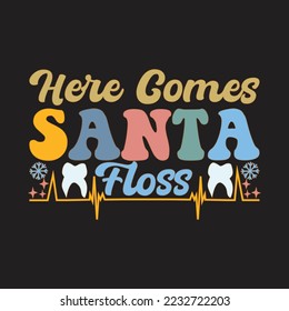 Christmas Dentist Shirt, Christmas Gift for Dentist, Here Comes Santa Floss, Dental Hygienist