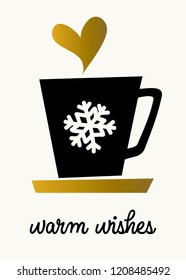 Christmas design with a cup in gold and black and text Warm Wishes in black on white background. Cute and modern greeting card, social media post, poster design.