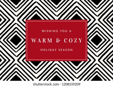 Christmas design with geometric pattern in black and white and text "Wishing You a Warm & Cozy Holiday Season" on red background. Stylish and elegant greeting card, social media post, brochure design.