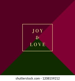 Christmas design with text "Joy & Love" in gold on geometric pink, red and green background. Stylish and elegant square greeting card, social media post, brochure design.
