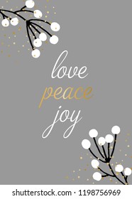 Christmas design with white berries, gold confetti and text "Love, Peace, Joy" on gray background. Stylish and elegant greeting card, social media post, brochure design.