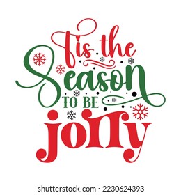 Christmas designs. Christmas designs with delightful quotes. Christmas designs for Shirts, Mugs, Signs, Cards, Home decoration, Clothing, Stationary, Wall art.