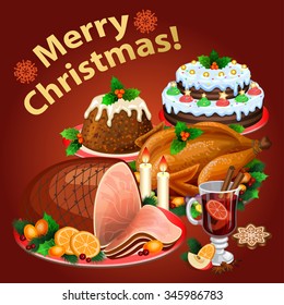 Christmas Dinner, Traditional Christmas Food And Desserts, Roast Turkey, Ham, Pie, Pudding, Mulled Wine. Vector Illustration