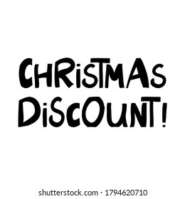 Christmas discount. Cute hand drawn lettering in modern scandinavian style. Isolated on white background. Vector stock illustration.