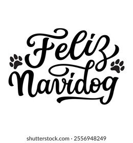 Christmas dog funny hand lettering quote in spanish with paw prints isolated on white background. Vector typography text for dog bandanas, clothing, Christmas decorations, cards