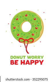 Christmas donut new year green red vector illustration do not worry be happy wreath