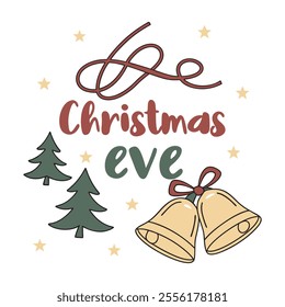 Christmas Eve greeting design featuring pine trees and decorative stars,Holiday-themed Christmas Eve graphic with festive bells and greenery.