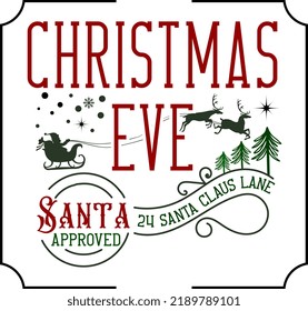 Christmas Eve, Santa approved vintage Christmas sign. Hand lettering typography invitation card. Winter entertainment advertising sign isolated on white background.