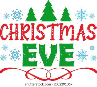 Christmas Eve T-Shirt Design, Posters, Greeting Cards, Textiles, And Sticker Vector Illustration