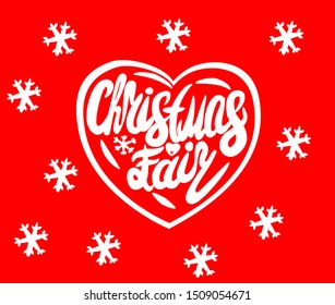 Christmas Fair vector lettering with heart and snowflakes.