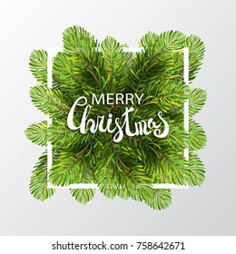 Christmas festive background with green pine tree branches and frame. Merry Christmas lettering text. For xmas and New Year design