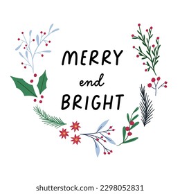 Christmas floral greeting card with merry and bright text, hand drawn flat vector illustration isolated on white. Winter plants wreath.