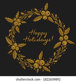 Christmas floral wreath with holly berry. Modern design for Holidays invitation card,  poster, banner, greeting card, postcard, packaging, print. Vector illustration. 