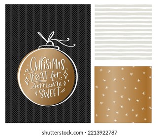 Christmas food gift wrapping print in gold, black and white colors. Modern calligraphy quote: Christmas treat for someone sweet and three different neutral backgrounds for packet, box, wrapping paper.