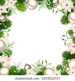 Christmas frame with green fir branches, silver and white Christmas balls, poinsettia flowers, and mistletoe. Vector Christmas card design. Hand-drawn illustration, not AI