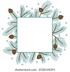 Christmas frame with Pine tree branches. Holiday  hand drawn decoration. Great for christmas and new year cards and invitations