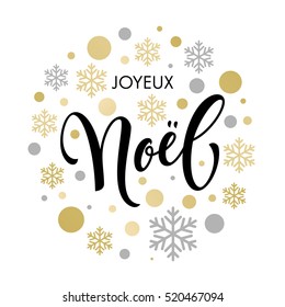 Christmas in French greeting. Joyeux Noel card with golden and silver Christmas ornaments decoration of snowflakes. Calligraphic lettering design on white background