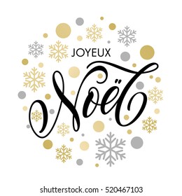 Christmas in French greeting. Joyeux Noel card with golden and silver Christmas ornaments decoration of snowflakes. Joyeux Noel Calligraphic lettering design on white background