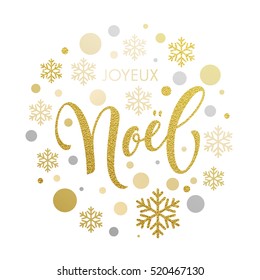 Christmas in French Joyeux noel gold glitter greeting. Joyeux Noel card with golden and silver Christmas ornaments decoration of snowflakes. Calligraphic lettering design on white background