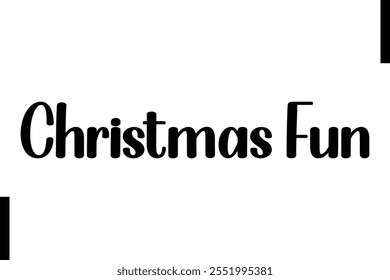 Christmas Fun text christmas holiday quotes istalist typography 