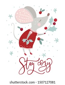 Christmas funny cartoon mouse in a flat style with hand drawn lettering quote - Stay cozy. Winter vector poster with cute New Year mice.