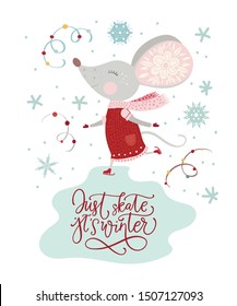 Christmas funny cartoon mouse in a flat style with hand drawn lettering quote - just skate its winter. Winter vector poster with cute New Year mice.