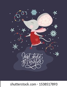 Christmas funny cartoon mouse in a flat style with hand drawn lettering quote - just skate its winter. Winter vector poster with cute New Year mice.